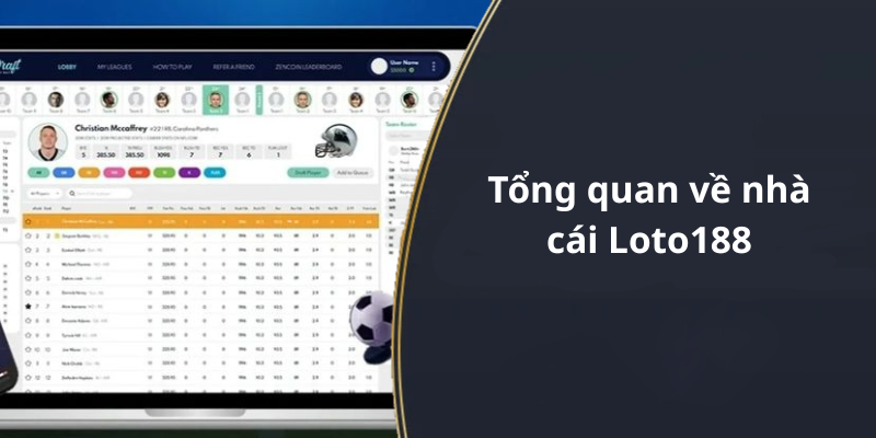 Tổng quan về nhà cái Loto188